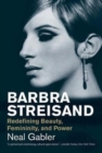Barbra Streisand : Redefining Beauty, Femininity, and Power - Book