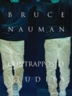 Bruce Nauman : Contrapposto Studies - Book