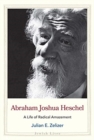 Abraham Joshua Heschel : A Life of Radical Amazement - Book