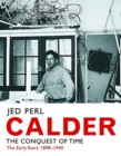 Calder : The Conquest of Time: The Early Years: 1898-1940 - Book