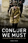Conquer We Must : A Military History of Britain, 1914-1945 - Book