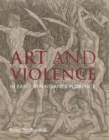 Art and Violence in Early Renaissance Florence - Book
