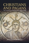 Christians and Pagans : The Conversion of Britain from Alban to Bede - Book