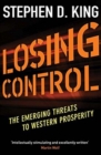 Losing Control : The Emerging Threats to Western Prosperity - Book