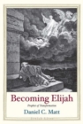 Becoming Elijah : Prophet of Transformation - Book