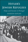 Hitler’s Jewish Refugees : Hope and Anxiety in Portugal - Book