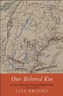 Our Beloved Kin : A New History of King Philip's War - Book