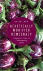 Genetically Modified Democracy : Transgenic Crops in Contemporary India - Book