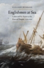 Englishmen at Sea : Labor and the Nation at the Dawn of Empire, 1570-1630 - Book