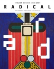 Radical : Italian Design 1965-1985, The Dennis Freedman Collection - Book