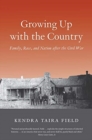 Growing Up with the Country : Family, Race, and Nation after the Civil War - Book