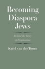 Becoming Diaspora Jews : Behind the Story of Elephantine - eBook