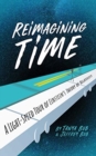 Reimagining Time : A Light-Speed Tour of Einstein's Theory of Relativity - Book