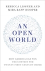 An Open World : How America Can Win the Contest for Twenty-First-Century Order - Book