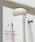 Material Meanings : Selections from the Constance R. Caplan Collection - Book