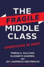 The Fragile Middle Class : Americans in Debt - Book