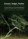 Grasses, Sedges, Rushes : An Identification Guide - Brown Lauren Brown