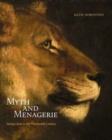 Myth and Menagerie : Seeing Lions in the Nineteenth Century - Book