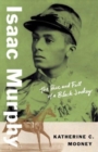 Isaac Murphy : The Rise and Fall of a Black Jockey - Book