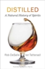 Distilled : A Natural History of Spirits - Book