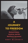 A Journey to Freedom : Richard Oakes, Alcatraz, and the Red Power Movement - Book