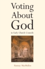 Voting About God in Early Church Councils - Book