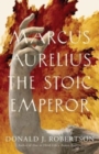 Marcus Aurelius : The Stoic Emperor - Book