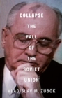 Collapse : The Fall of the Soviet Union - Book