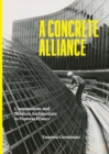 A Concrete Alliance : Communism and Modern Architecture in Postwar France - Book
