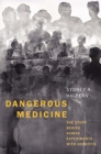 Dangerous Medicine : The Story behind Human Experiments with Hepatitis - Book
