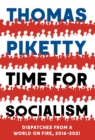 TIME FOR SOCIALISM DISPATCHES FROM A WORLD ON FIRE, 2016-2021 - Book