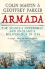 Armada : The Spanish Enterprise and England’s Deliverance in 1588 - Book