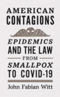 American Contagions : Epidemics and the Law from Smallpox to COVID-19 - Book