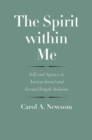 The Spirit within Me : Self and Agency in Ancient Israel and Second Temple Judaism - eBook