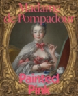 Madame de Pompadour : Painted Pink - Book