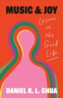 Music and Joy : Lessons on the Good Life - Book