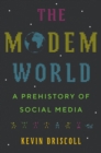 The Modem World : A Prehistory of Social Media - eBook
