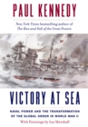 Victory at Sea : Naval Power and the Transformation of the Global Order in World War II - eBook