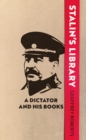 Stalin's Library : A Dictator and his Books - eBook