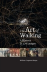 The Art of Walking : A History in 100 Images - Book
