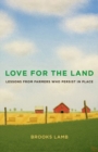 Love for the Land : Lessons from Farmers Who Persist in Place - Book