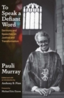 To Speak a Defiant Word : Sermons and Speeches on Justice and Transformation - Book