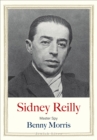 Sidney Reilly : Master Spy - Morris Benny Morris