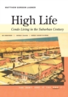 High Life : Condo Living in the Suburban Century - Book