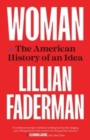 Woman : The American History of an Idea - Book