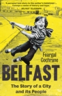 Belfast : The Story of a City and its People - eBook