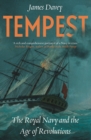 Tempest : The Royal Navy and the Age of Revolutions - eBook