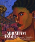 Abraham Angel : Between Wonder and Seduction - Book