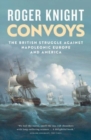 Convoys : The British Struggle Against Napoleonic Europe and America - Book