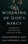 The Widening of God's Mercy : Sexuality Within the Biblical Story - Book